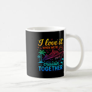 Familienkreuzfahrt 2025 Ich liebe es, wenn wir gem Kaffeetasse