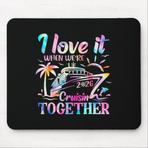 Familienkreuzfahrt 2026 Ich liebe es, wenn wir cru Mousepad