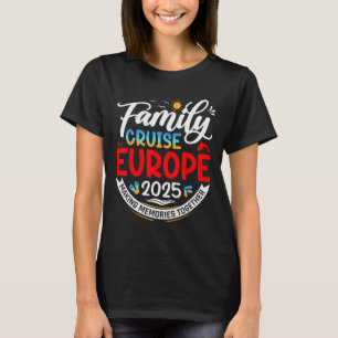 Familienkreuzfahrt Europa 2025 Europa Familienurla T-Shirt