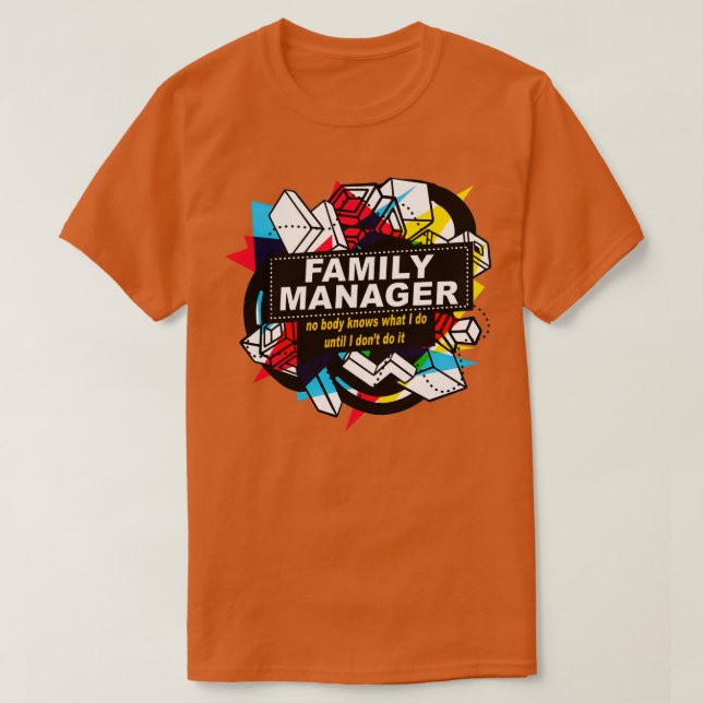 FAMILIENMANAGER KEINER KÖRPERIN KENNT T-Shirt (Design vorne)