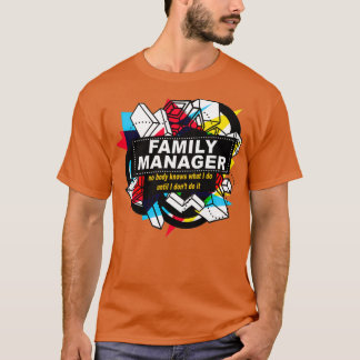 FAMILIENMANAGER KEINER KÖRPERIN KENNT T-Shirt