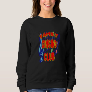 Familiensingclub eine neue Meme für Sie Sweatshirt