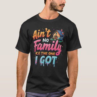 Familientreffen Es gibt keine Familie wie die, die T-Shirt