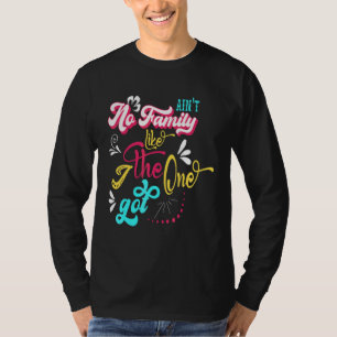 Familientreffen Es gibt keine Familie wie die eine T-Shirt