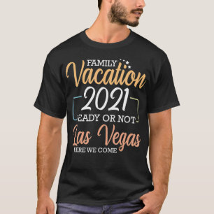 Familienurlaub 2021 Las Vegas hier oder nicht fert T-Shirt