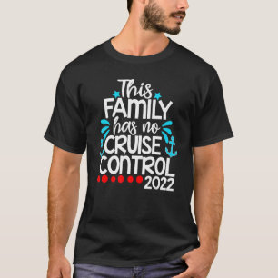 Familienurlaub 2022 Diese Familie hat keine CRU T-Shirt