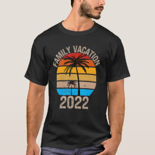 Familienurlaub 2022 - Reise für Tourismus und Fami T-Shirt