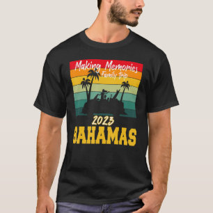Familienurlaub Erstellen Von Erinnerungen Bahamas  T-Shirt