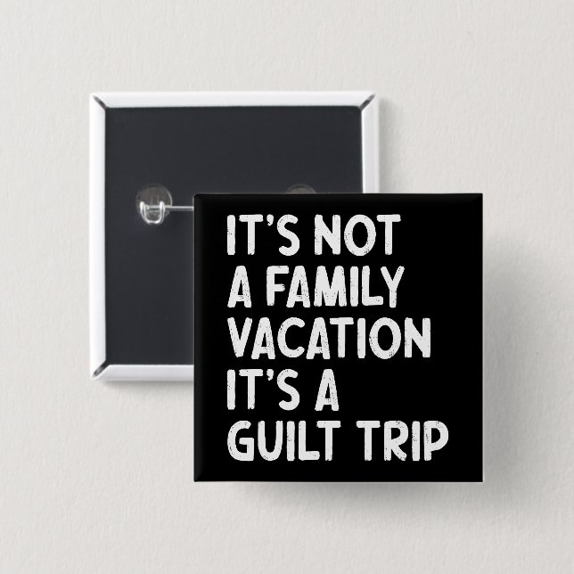 Familienurlaub Es ist eine Gildenreise, die sich m Button (Vorne & Hinten)