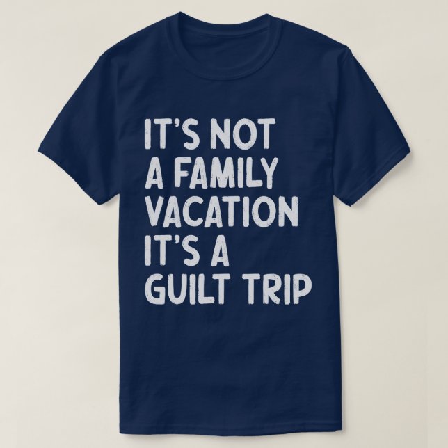 Familienurlaub Es ist eine Gildenreise, die sich m T-Shirt (Design vorne)