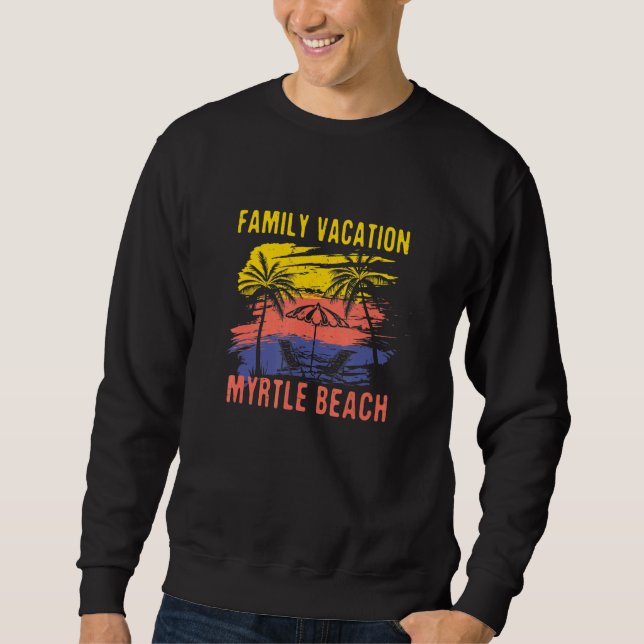 Familienurlaub Myrtle Beach Urlaub South Carolin Sweatshirt (Vorderseite)