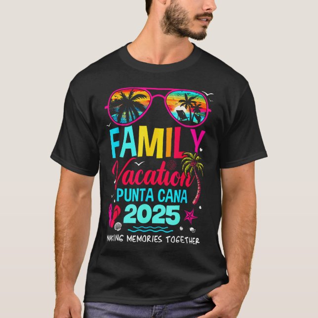 Familienurlaub Punta Cana 2025 Erinnerungen machen T-Shirt (Vorderseite)
