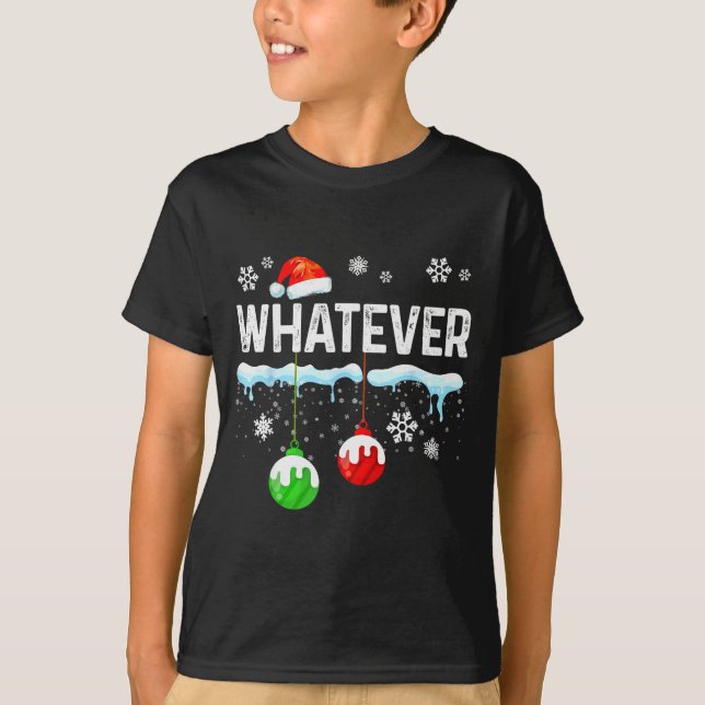 Family Christmas Pajamas Matching Whatever  T-Shirt (Vorderseite)
