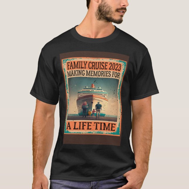 Family Cruise 2023 Making Memories For A Lifetime  T-Shirt (Vorderseite)