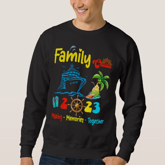 Family Cruise 2023 Making Memories Together Summer Sweatshirt (Vorderseite)