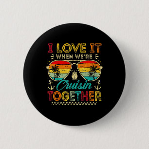 Family Cruise 2025 I Liebe, wenn wir Cruisin sind Button
