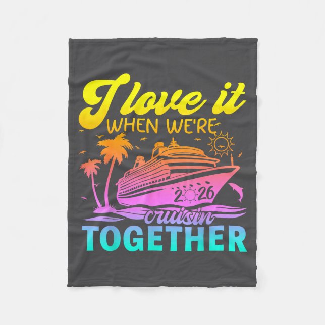 Family Cruise 2026 I Love It When We're Cruisin' T Fleecedecke (Vorderseite)