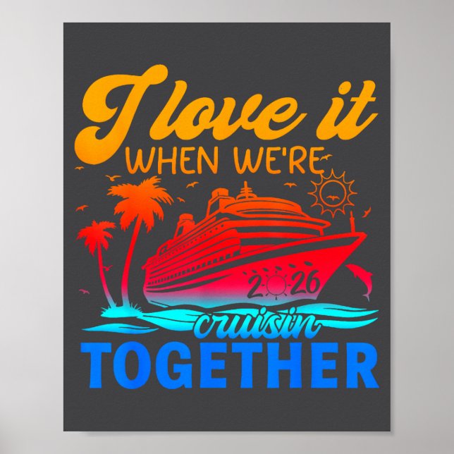 Family Cruise 2026 I Love It When We're Cruisin' T Poster (Vorne)