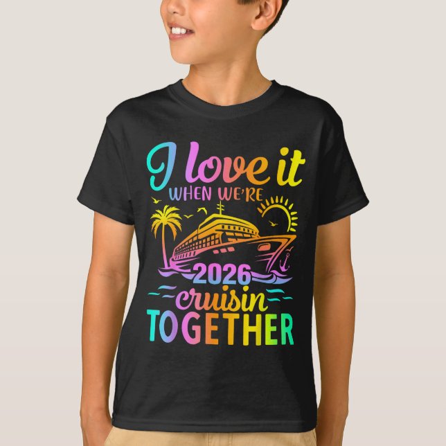 Family Cruise 2026 I Love It When We're Cruisin' T T-Shirt (Vorderseite)