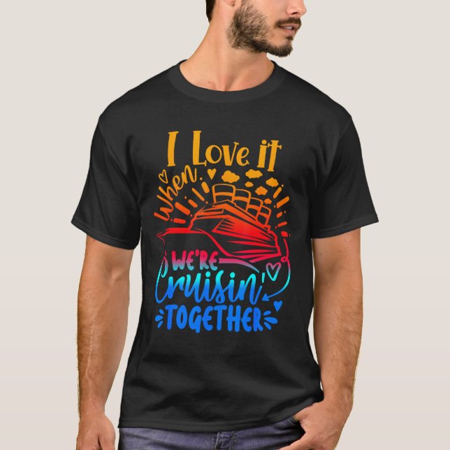 Family Cruise 2026 I Love It When We're Cruisin' T T-Shirt (Vorderseite)