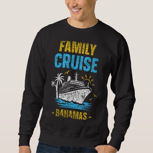 Family Cruise Bahamas Vacation Cruise Ship Travel Sweatshirt (Vorderseite)
