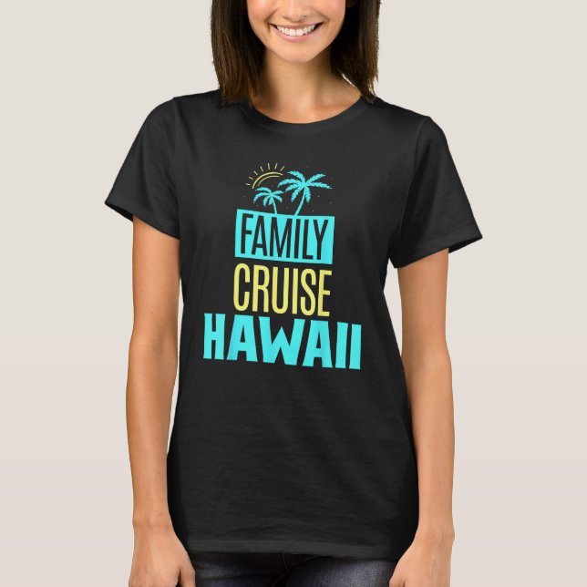 Family Cruise Hawaii Ship Travel Vacation T-Shirt (Vorderseite)