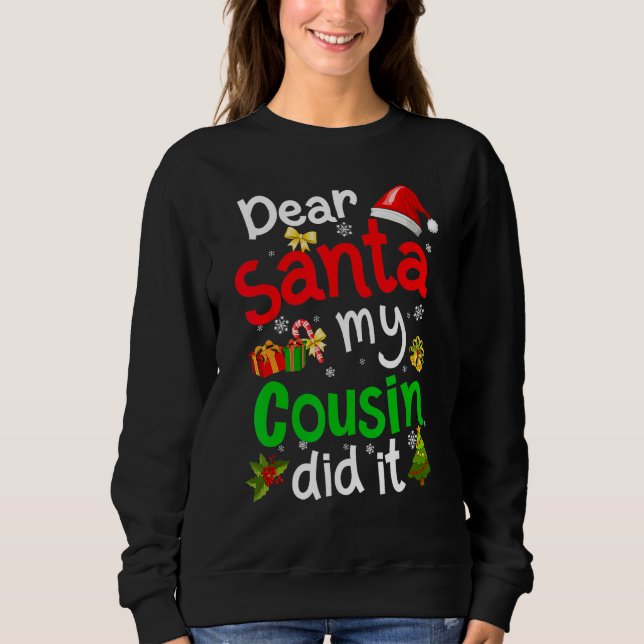 Family  Dear Santa My Cousin Did It Christmas Paja Sweatshirt (Vorderseite)