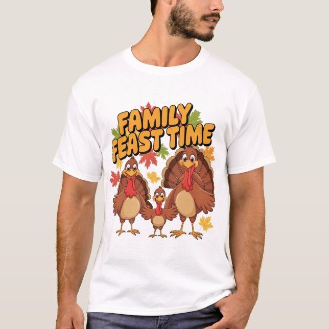 Family Feast Time Thanksgiving Turkey Shirt (Vorderseite)
