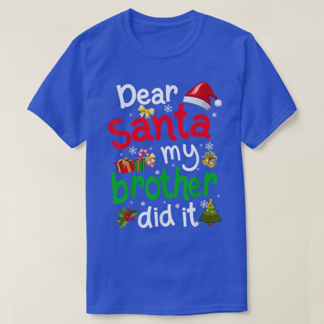 Family Funny Dear Santa My Brother Did It Christma T-Shirt (Design vorne)