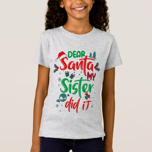 Family Funny Dear Santa My Sister Did It Christmas T-Shirt (Vorderseite)