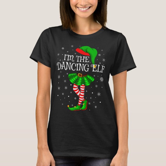 Family Matching Women Girls I'm The Dancing Elf Ch T-Shirt (Vorderseite)