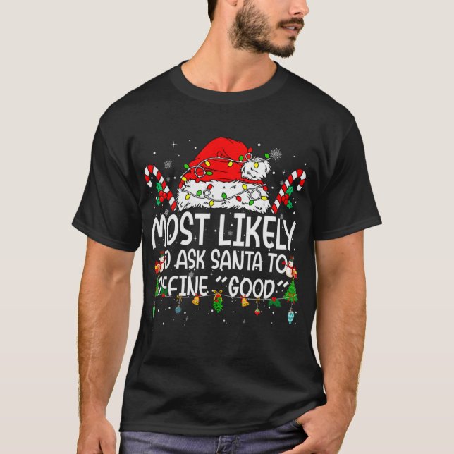 Family Matching Xmas Most Likely To Ask Santa To D T-Shirt (Vorderseite)
