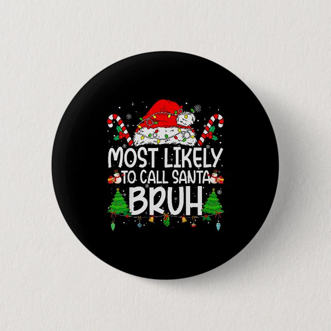 Family Matching Xmas Most Likely To Call Santa Bru Button (Vorderseite)