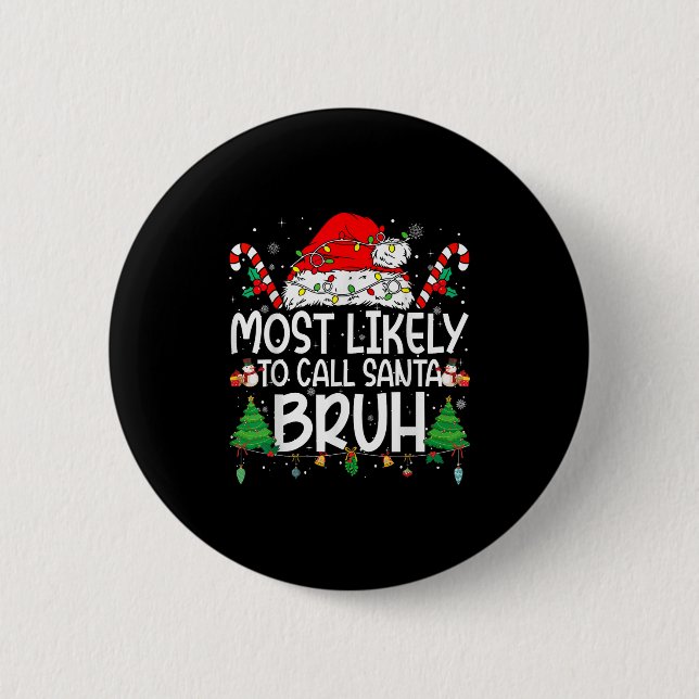 Family Matching Xmas Most Likely To Call Santa Bru Button (Vorderseite)