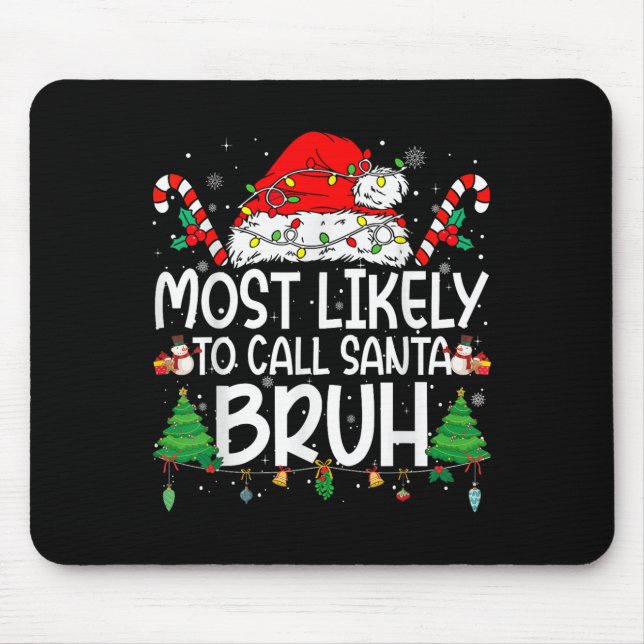 Family Matching Xmas Most Likely To Call Santa Bru Mousepad (Vorne)