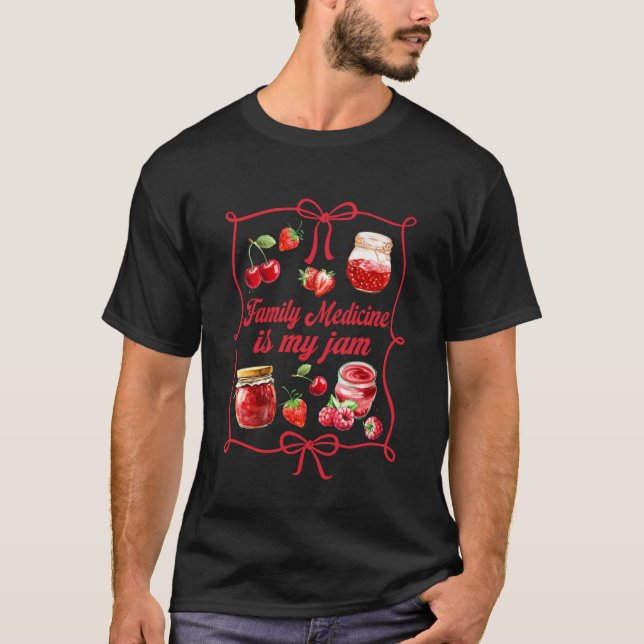 Family Medicine is My Jam PAs Healthcare Medical S T-Shirt (Vorderseite)