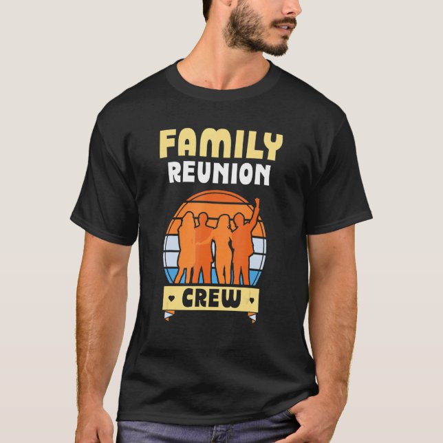 Family Reunion Crew Meeting Families Gathering T-Shirt (Vorderseite)