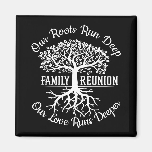Family Reunion Our Roots Run Deep Tree Magnet (Vorne)