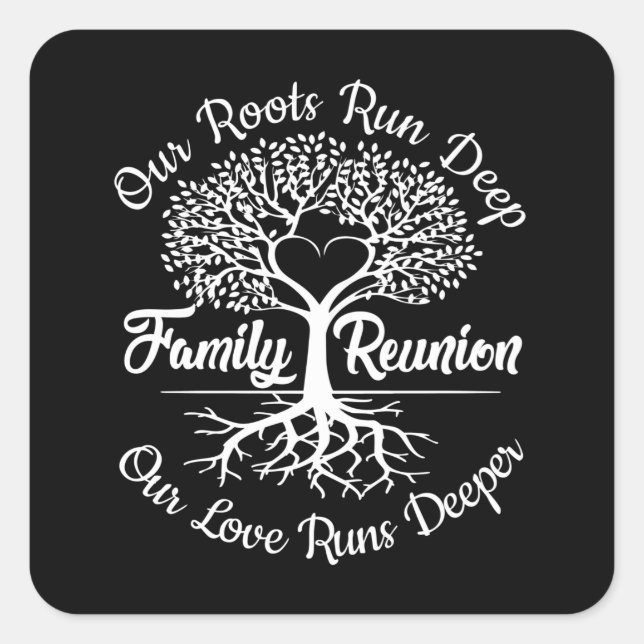 Family Reunion Our Roots Run Deep Tree Quadratischer Aufkleber (Vorderseite)