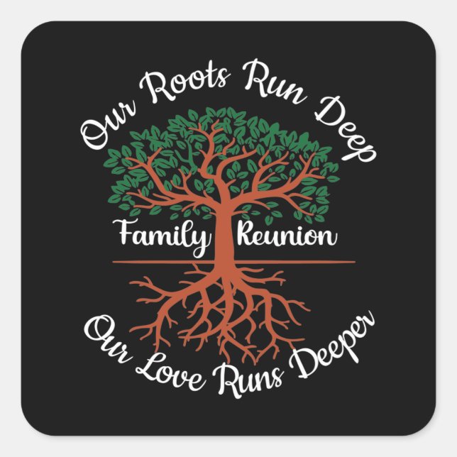 Family Reunion Our Roots Run Deep Tree Quadratischer Aufkleber (Vorderseite)