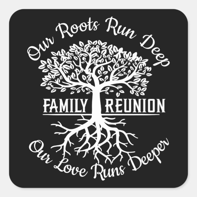 Family Reunion Our Roots Run Deep Tree Quadratischer Aufkleber (Vorderseite)
