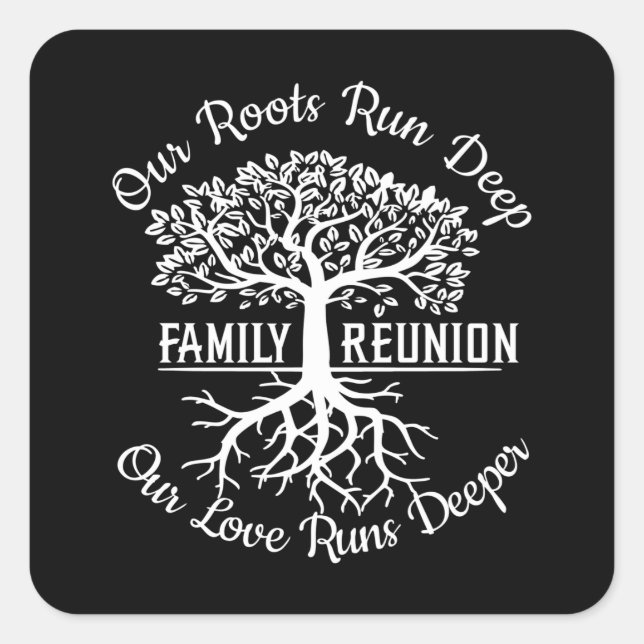 Family Reunion Our Roots Run Deep Tree Quadratischer Aufkleber (Vorderseite)