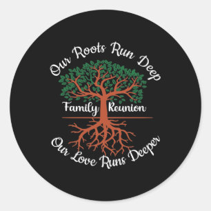 Family Reunion Our Roots Run Deep Tree Runder Aufkleber