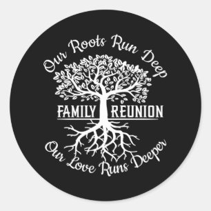 Family Reunion Our Roots Run Deep Tree Runder Aufkleber