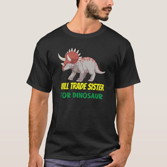 Family Siblings Love Brother Trade Sister For Dino T-Shirt (Vorderseite)