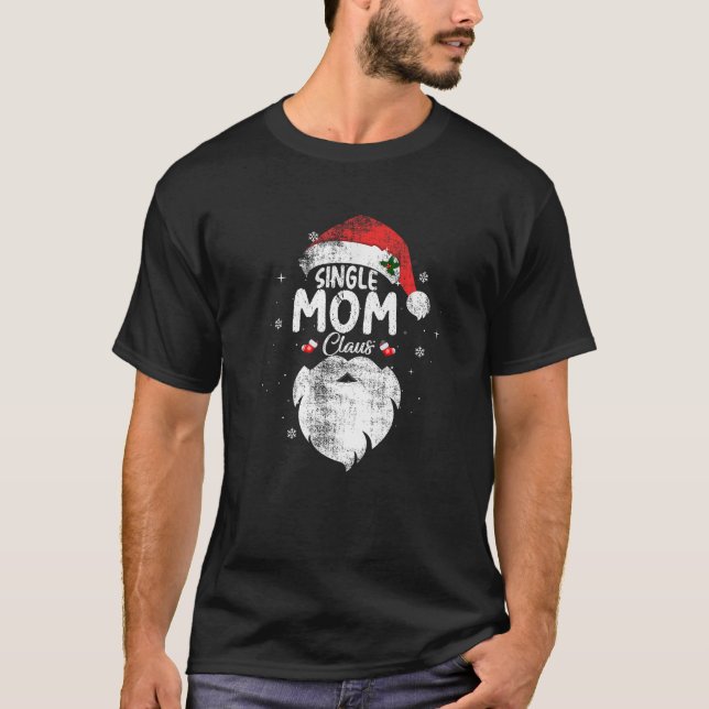 Family Single Mama Claus Weihnachten Weihnachten W T-Shirt (Vorderseite)