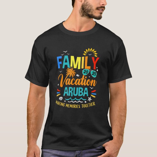 Family Vacation 2025 Aruba Making Memories Togethe T-Shirt (Vorderseite)