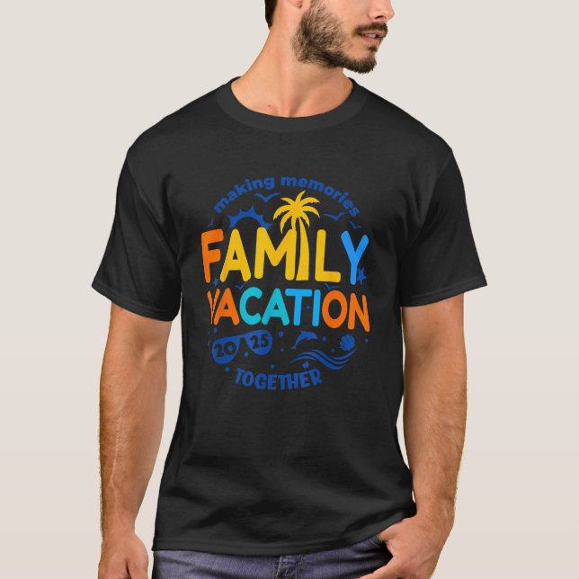 Family Vacation 2025 Making Memories Together Matc T-Shirt (Vorderseite)