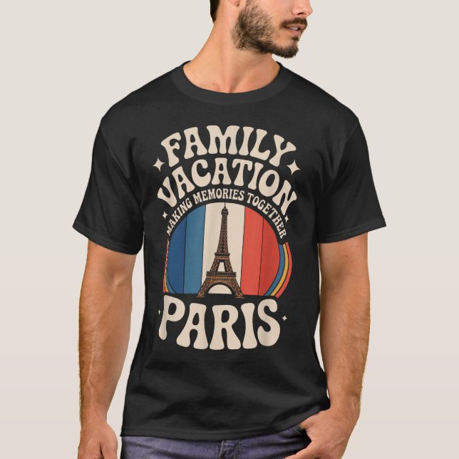 Family Vacation France Paris Eiffel Tower Travel T-Shirt (Vorderseite)