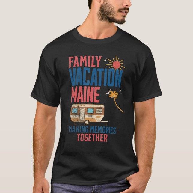 FAMILY VACITION MAINE MAKING MEMORIES FUNNY CAMPIN T-Shirt (Vorderseite)